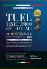 Alessandro Vittorio Romano - TUEL Testo Unico Enti Locali 2026 integrale. Commentato ed aggiornato (2026)