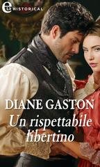 Diane Gaston - The Mysterious Miss M series Vol. 3. Un rispettabile libertino (2020)