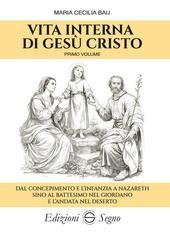 Maria Cecilia Baij - Vita interna di Gesù Cristo, primo volume (2026)