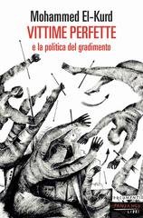 Mohammed El Kurd - Vittime perfette (e la politica del gradimento) (2025)
