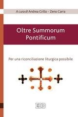 Andrea Grillo, Zeno Carra (a cura di) - Oltre summorum pontificum (2020)