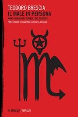 Teodoro Brescia - Il male in persona. Nomi, immagini e simboli del Diavolo (2025)