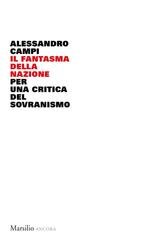 Alessandro Campi - Il fantasma della nazione. Per una critica del sovranismo (2023)