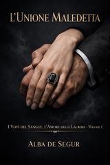 Alba de Segur - I Voti del Sangue, l’Amore delle Lacrime Vol. 1. L’Unione Maledetta (2026)