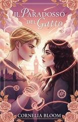 Cornelia Bloom - Lena e Nev Duology Vol. 1. Il Paradosso del Gatto (2026)