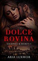 Aria Luxmor - Cicatrici & Segreti Vol. 1. Dolce Rovina (2026)