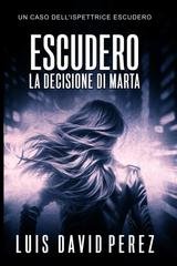 Luis David Pérez - Escudero. La decisione di Marta (2025)
