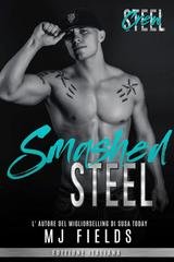 MJ Fields - Steel Crew .Men of Steel- 2nd Generazione Vol. 7. Smashed Steel (2025)