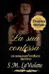 Minerva Spencer - Decadenza vittoriana Vol. 3. La sua contessa (2026)
