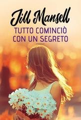 Jill Mansell - Tutto cominciò con un segreto (2020)