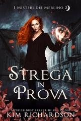 Kim Richardson - I Misteri dei Merlino Vol. 2. Strega in Prova (2026)