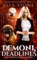 Ella Stone - Serie Ravens Hollow Investigations Vol. 3. Demoni, Deadlines e la giornalista vampira (2026)