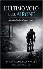 Michelangelo Avalle - I casi dell'Ispettore Miky. L'ultimo volo dell'airone (2026)