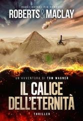 M.C. Roberts - Un'avventura di Tom Wagner Vol. 6. Il calice dell'eternità (2026)