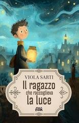 Viola Sarti - Il ragazzo che raccoglieva la luce (2026)