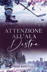 Mrs Kristal - Romanzo sull'hockey su ghiaccio Vol. 2. Attenzione all’ala destra (2026)