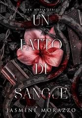 Jasmine Morazzo - Dark Mafia Series Vol. 1. Un patto di Sangue (2026)