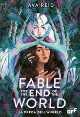 Ava Reid - Fable for the End of the World. La preda dell’angelo (2025)