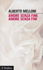Alberto Melloni - Amore senza fine, amore senza fini (2015)
