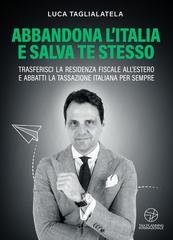 Luca Taglialatela - Abbandona l'Italia e salva te stesso (2026)