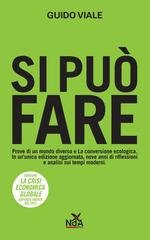 Guido Viale - Si può fare. Prove di un mondo diverso + La conversione ecologica (2014)