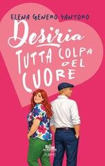 Elena Genero Santoro - Desiria. Tutta colpa del cuore (2026)