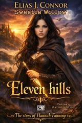 Elias J. Connor, Sweetie Willow - The story of Hannah Fanning Vol. 1. Eleven hills (2026)