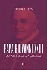 Mario Bertolissi - Giovanni XXIII. Una voce inascoltata sulla pace (2026)