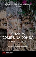 Emerita Cretella, Michela Nacca (a cura di) - Guarda come una donna. Storia nelle storie (2024)