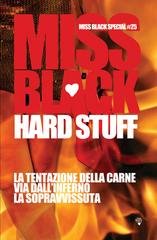 Miss Black - Special Vol. 25. Hard Stuff. La tentazione della carne, Via dall'inferno, La sopravvissuta (2026)