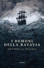 Antonio La Vecchia - I demoni della Batavia (2026)