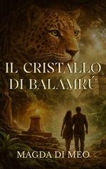 Magda Di Meo - Il Cristallo di Balamkú (2026)