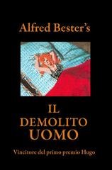 Alfred Bester - Il demolito uomo. Vincitore del primo premio Hugo (2026)