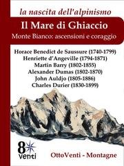 AA.VV. - Il mare di ghiaccio. Monte Bianco: storie di ascensioni e coraggio (2026)