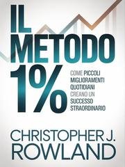 Christopher J. Rowland - Il metodo 1% (tradotto) (2026)