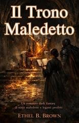 Ethel B. Brown - Il Trono Maledetto (2026)