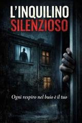 Euro Castagnini - L'inquilino Silenzioso. Ogni respiro nel buio è il tuo (2026)