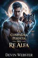 Devin Webster - La compagna perduta del re alfa (2026)