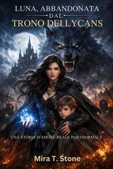 Mira T. Stone - Luna, abbandonata dal trono dei Lycans (2026)