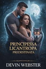 Devin Webster - Principessa licantropa predestinata (2026)