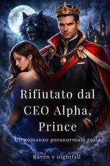 Raven V. Nightfall - Rifiutato dal CEO Alpha, Prince (2026)