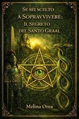 Melina Orea - Se sei scelto a sopravvivere Vol. 2. Il segreto del Santo Graal (2026)