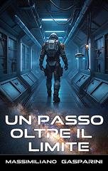 Massimiliano Gasparini - Ciclo delle IA Vol. 1. Un passo oltre il limite (2026)