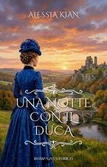 Alessia Kian - Una notte con il Duca (2026)