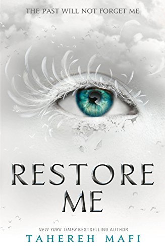 Tahereh Mafi - Shatter Me 04. Restore Me (2018)