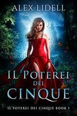 Alex Lidell - Il Potere dei Cinque vol. 01. Il Potere dei Cinque (2023)