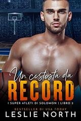 Leslie North - I super atleti di Solomon 02. Un cestista da record (2023)