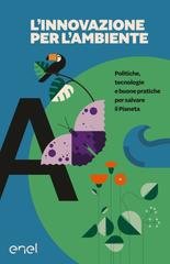 AA.VV. - L'innovazione per l'ambiente. Politiche, tecnologie e buone pratiche per salvare il Pianeta (2024)