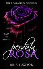 Aria Luxmor - Casa di Spine Vol. 3. Perduta Rosa (2026)