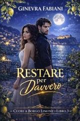 Ginevra Fabiani - Cuori a Borgo Limone Vol. 3. Restare per Davvero (2026)